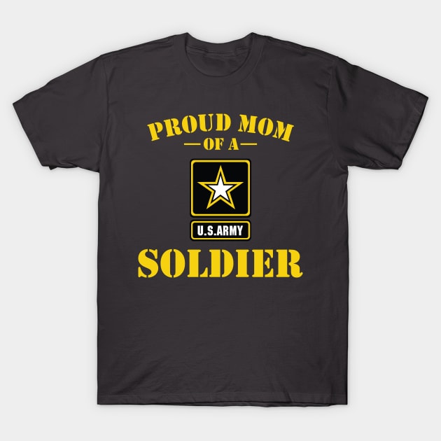 Proud Mom of U.S Army Soldier T-Shirt by Litho